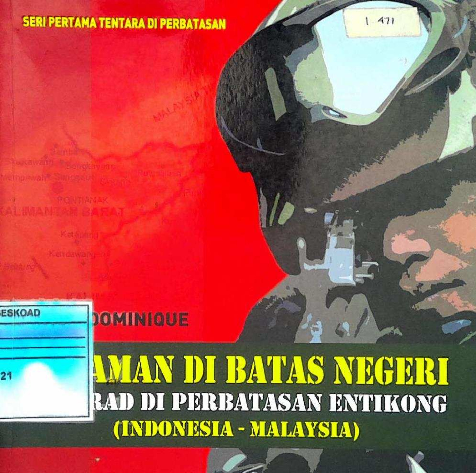 Ancaman Di Batas Negeri Kostrad Di Perbatasan Entikong (Indonesia-Malaysia)